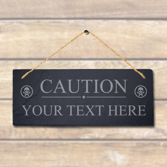 Personalised Slate Caution Sign: Laser Engraved Hanging Home Plaque
