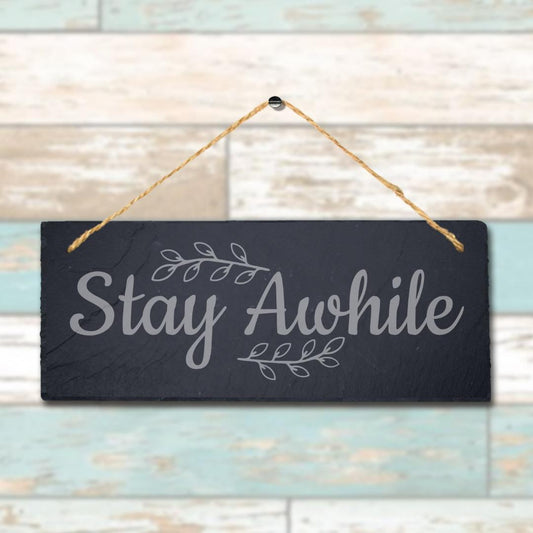 Stay Awhile Laser Engraved Wall Hanging Slate Home Decor House Door Plaque Sign