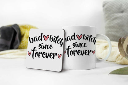 Bad Bitch Since Forever Funny Mug & Coaster Gift Set Novelty Funny Birthday Rude Gift