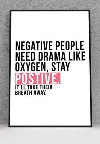 Negative People Need Drama Like Inspirational Positive Quote Poster Print Wall