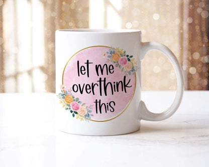 Mug And Coaster Gift Set For Overthinkers Let Me Overthink Funny Sarcastic Gifts