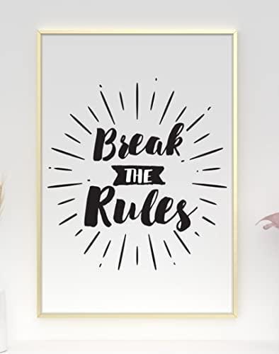 Break The Rules Inspirational Positive Thoughts Quote Poster Print Wall