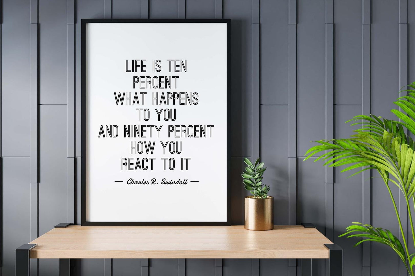 Life Is Ten Percent What Happens Motivational Positive Quote Poster Wall