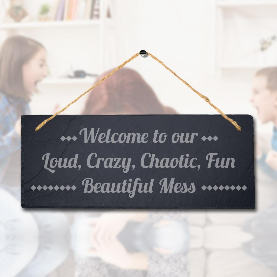 Welcome To Crazy Mess Laser Engraved Hanging Slate Funny Family Home Plaque Sign