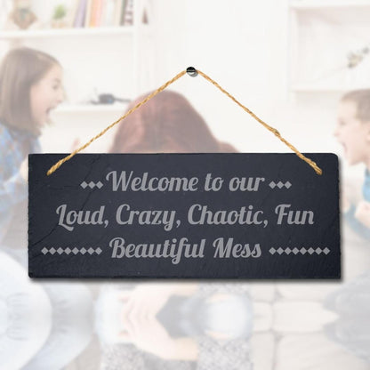 Welcome To Crazy Mess Laser Engraved Hanging Slate Funny Family Home Plaque Sign