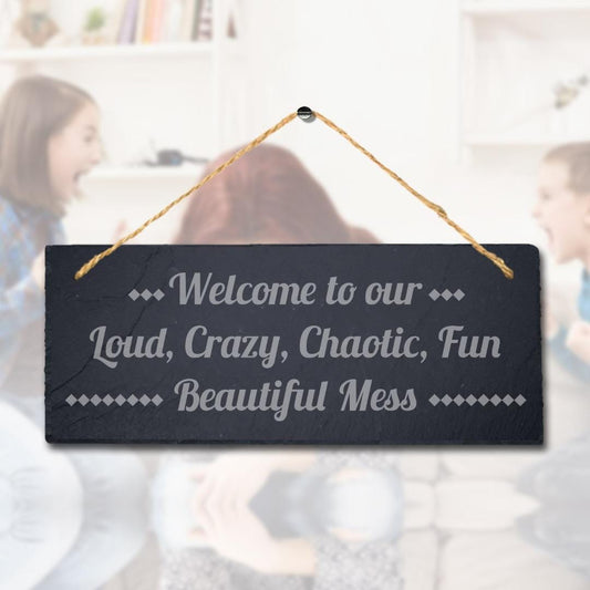 Welcome To Crazy Mess Laser Engraved Hanging Slate Funny Family Home Plaque Sign