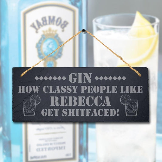 Gin Classy People Like Laser Engraved Garden Bar Hanging Slate Funny Plaque Sign