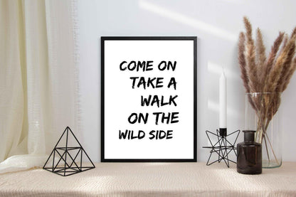 Take Walk On Wild Side Motivational Inspirational Positive Quote Poster Wall