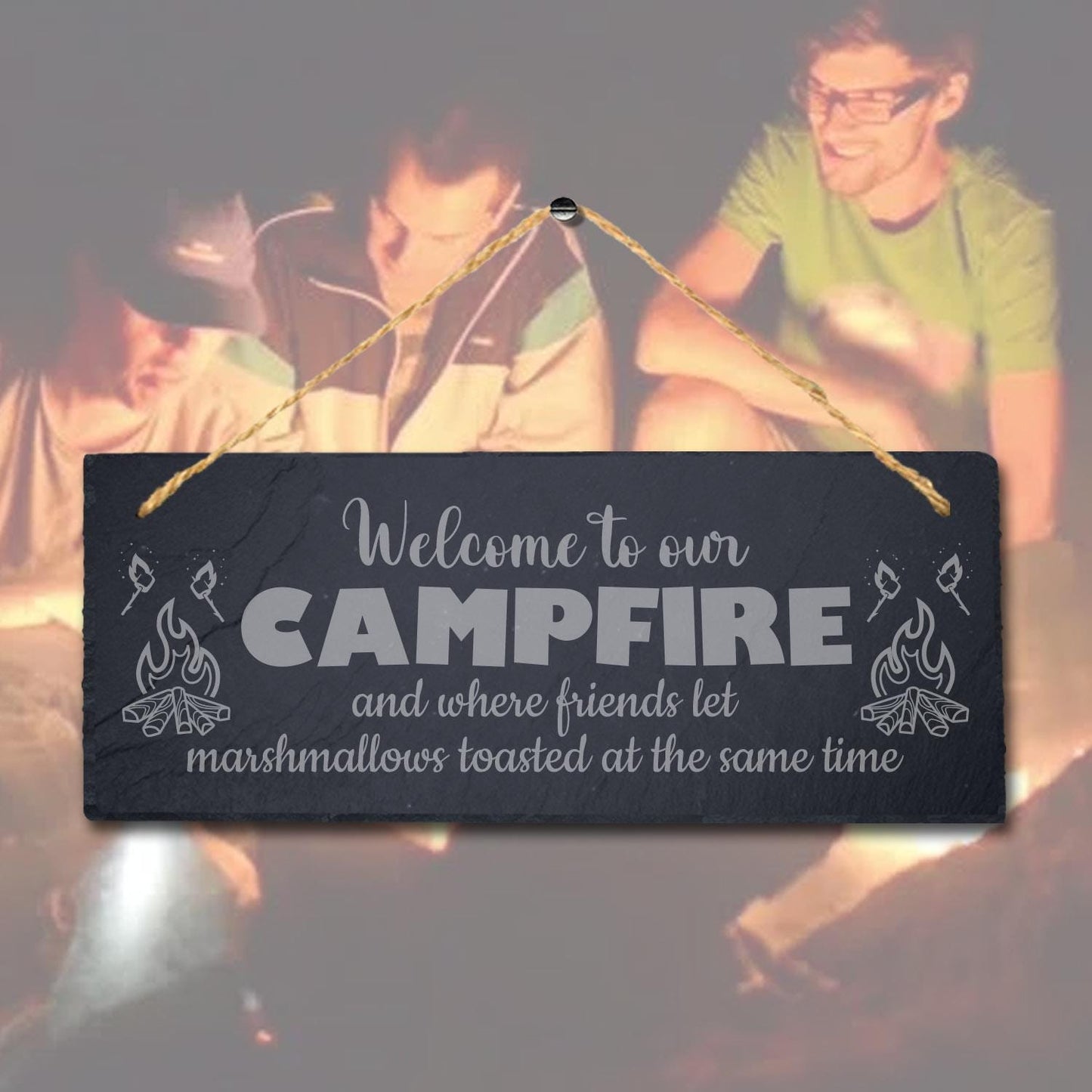 Welcome To Our Campfire Friends Fun Engraved Hanging Slate Plaque Camping Sign