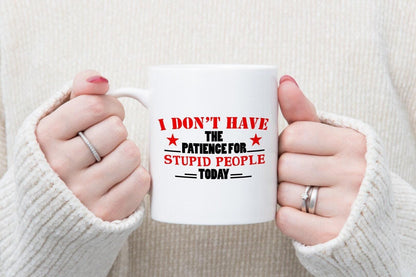 Funny Novelty Mug & Coaster Set: I Don't Have The Patience