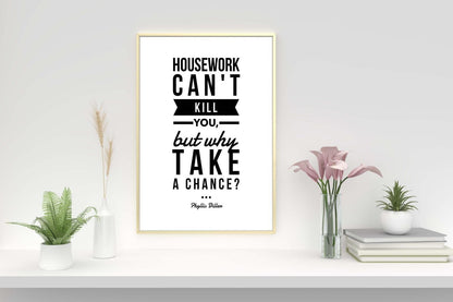 Housework Cant Kill You Motivational Inspirational Positive Quote Poster Wall