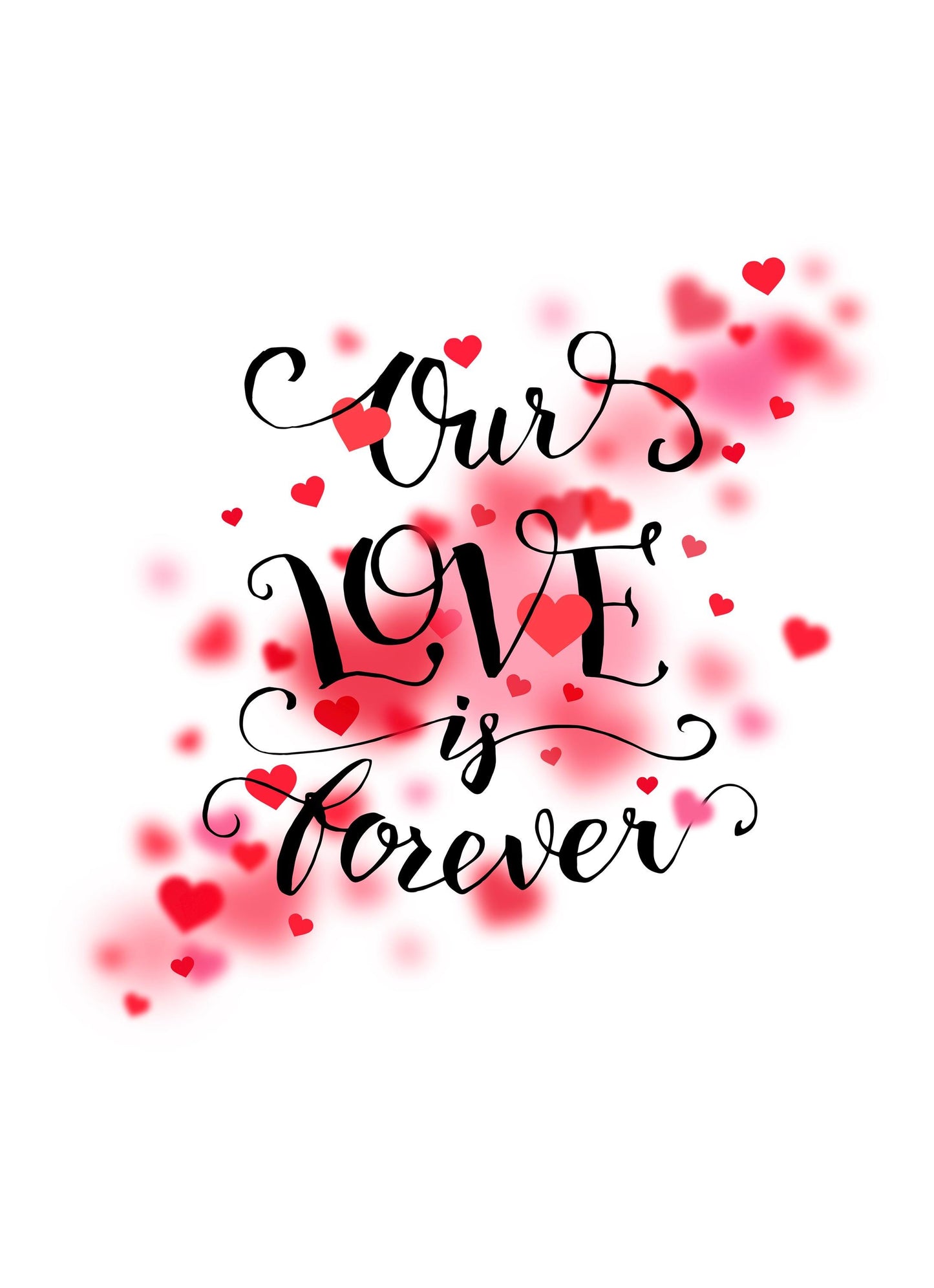 Our Love Is Forever Motivational Inspirational Love Positive Quote Poster Wall