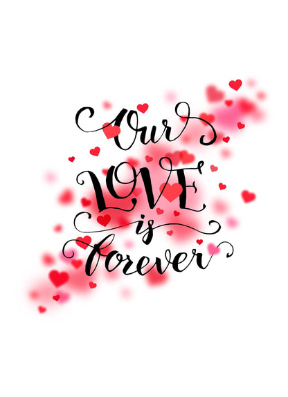 Our Love Is Forever Motivational Inspirational Love Positive Quote Poster Wall