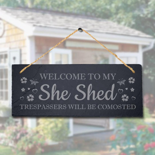 Welcome To My She Shed Trespassers Laser Engraved Hanging Slate Shed Plaque Sign