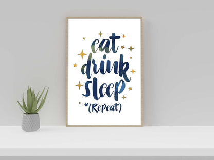 Eat Drink Sleep Repeat Inspirational Positive Quote Poster Print Wall