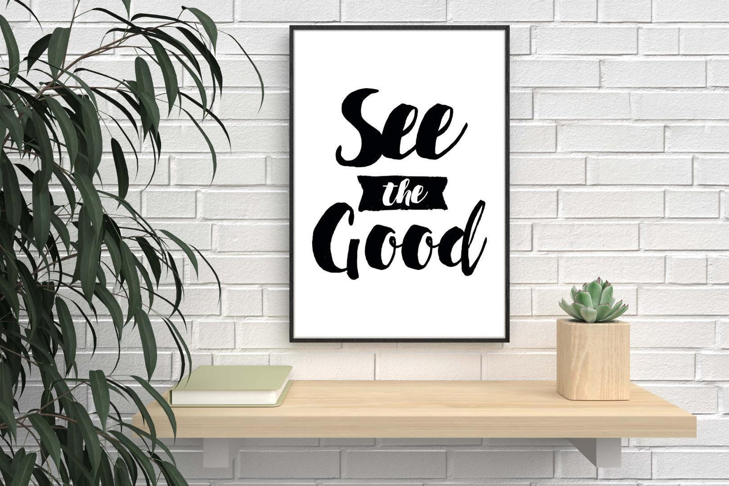 See The Good Inspirational Positive Thoughts Quote Picture Poster Print Wall