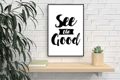 See The Good Inspirational Positive Thoughts Quote Picture Poster Print Wall