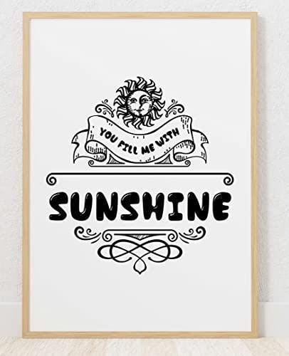 You Fill Me With Sunshine Inspirational Love Positive Quote Poster Wall