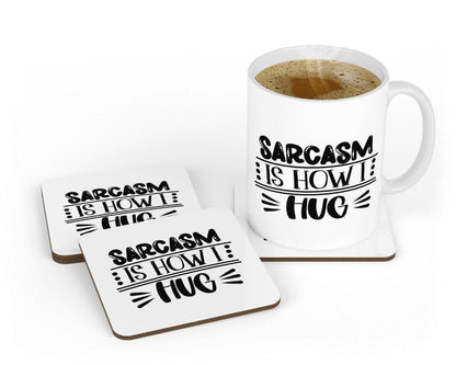 Sarcasm Is How I Hug Mug & Coaster Set: Funny Office Gift