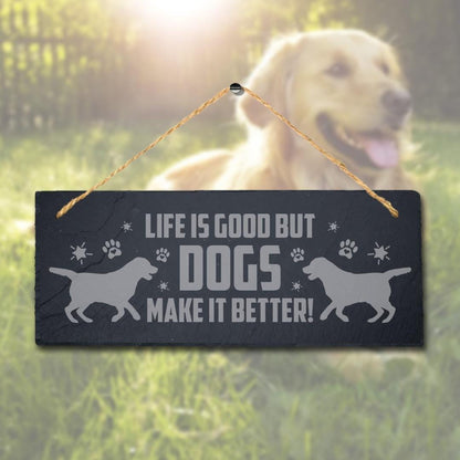Life Is Good Engraved Hanging Slate Kennels Pup Dog Puppy Funny Gift Wall Sign