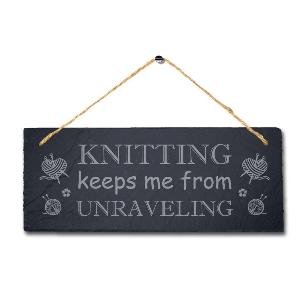 Knitting Keep Me Unraveling Engraved Hanging Slate Stitching Tailor Plaque Sign