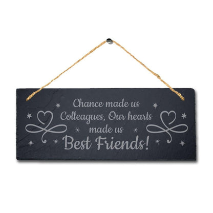 Chance Made Us Colleagues Engraved Hanging Slate Friendship Day Gift Plaque Sign