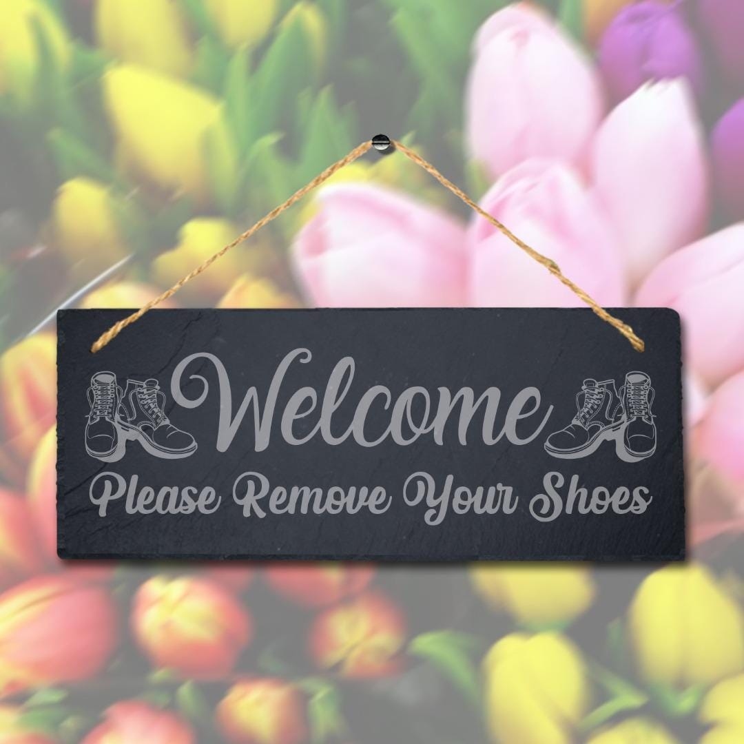 Welcome Please Remove Shoes Laser Engraved Hanging Slate House Home Plaque Sign