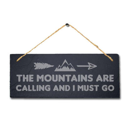 The Mountains Are Calling And I Must Go Engraved Hanging Slate Plaque Sign