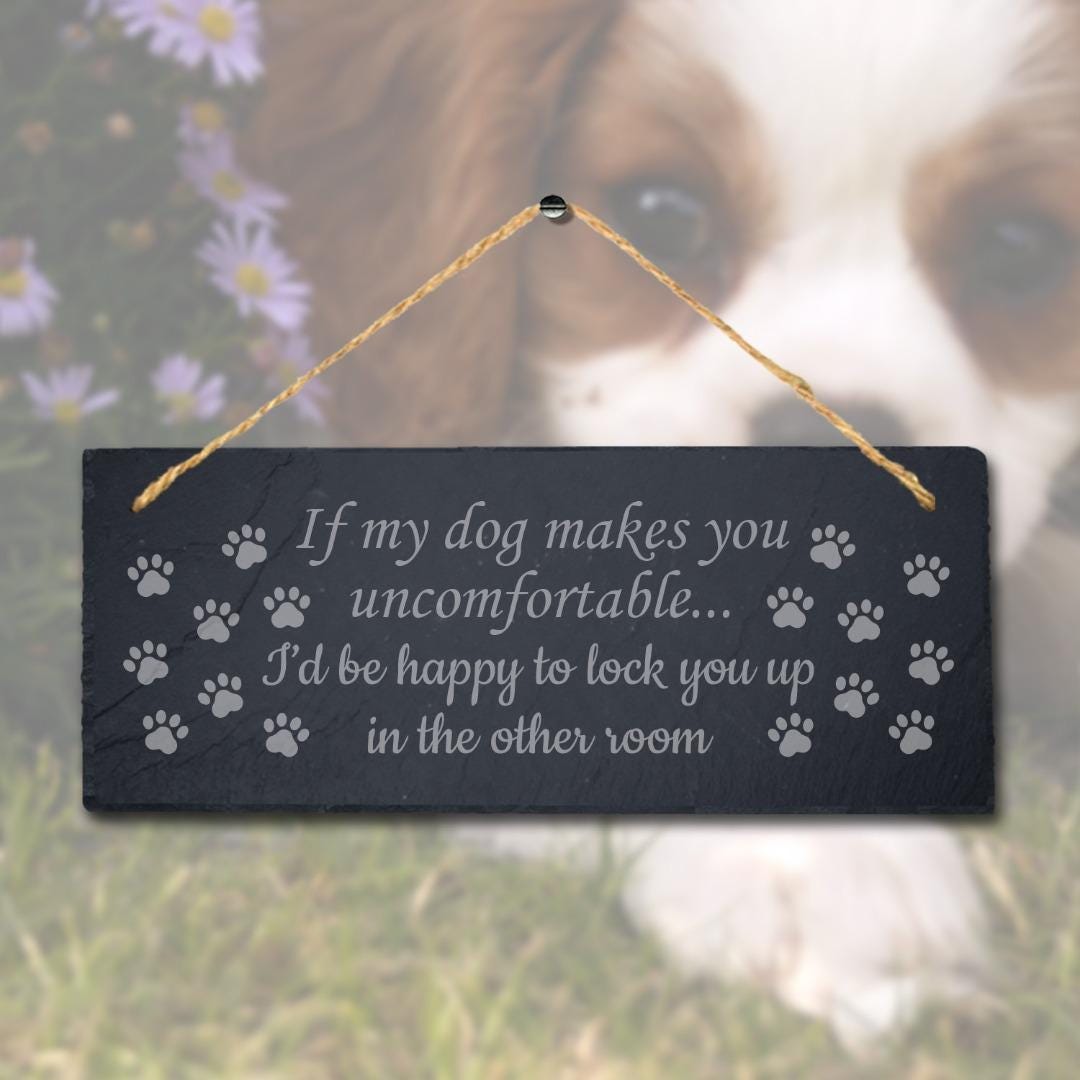 Hanging Slate My Dog Makes You Uncomfortable Kennels Pup Puppy Funny Gift Sign