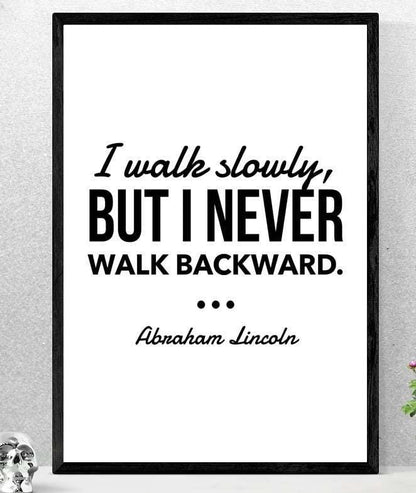 I Walk Slowly But Motivational Inspirational Positive Quote Poster Wall