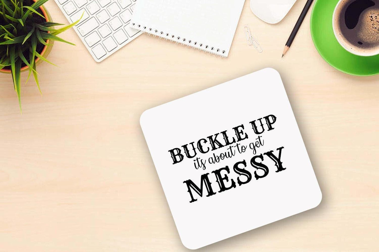 Buckle Up Its About To Get Messy Ceramic Novelty Mug & Coaster Coffee Tea Cup Office Gift