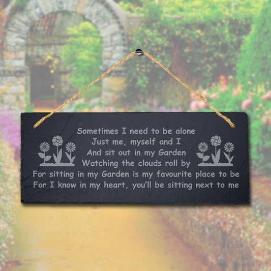 Sometimes I Need To Be Alone Laser Engraved Hanging Slate Garden Plaque Sign