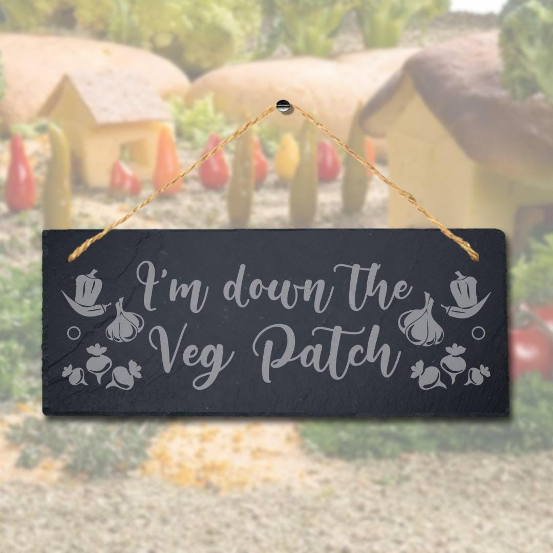 I Am Down The Veg Patch Laser Engraved Hanging Slate Garden Decor Plaque Sign