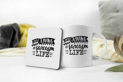 Funny Just Living That Sarcasm Life - Novelty Coffee Mug & Coaster Tea Cup Office Gift