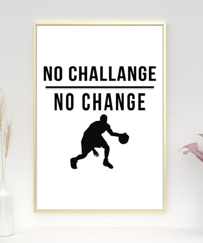 No Challange No Change Inspirational Positive Thoughts Quote Poster Print Wall