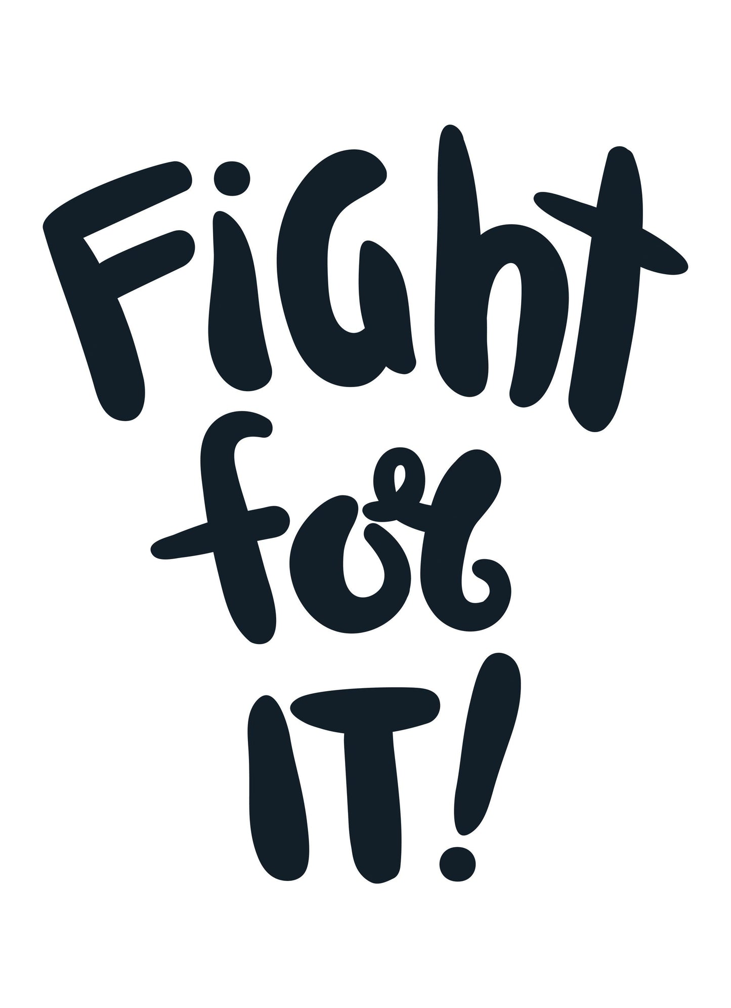 Fight For It Motivational Inspirational Love Positive Quote Poster Wall