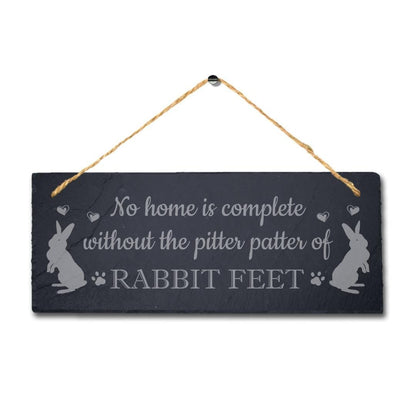 No Home Complete Without Pitter Patter Rabbit Hanging Slate Bunny Plaque Sign