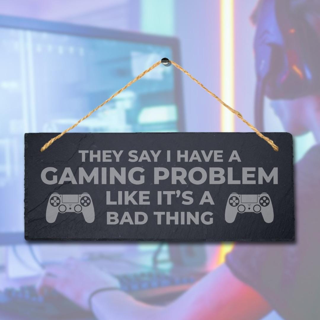 Video Gaming Problem Laser Engraved Hanging Slate Gamer Room Funny Plaque Sign