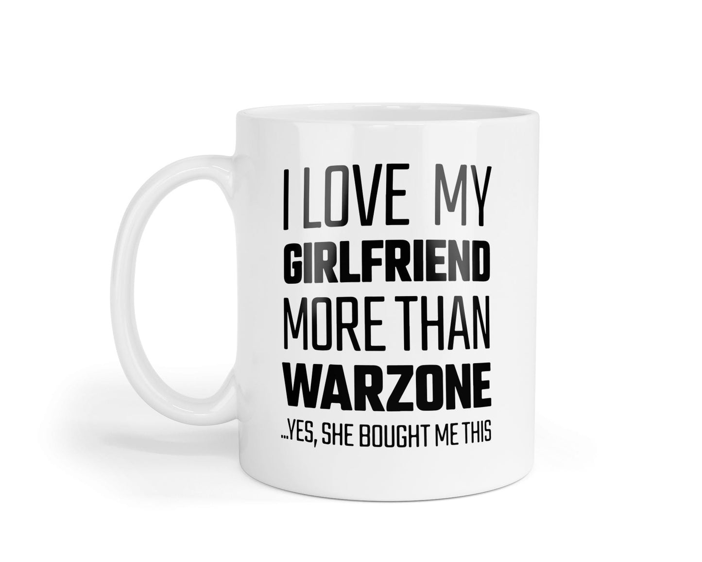 I Love My Girlfriend More Than Warzone Mug: Funny Gamer Gift