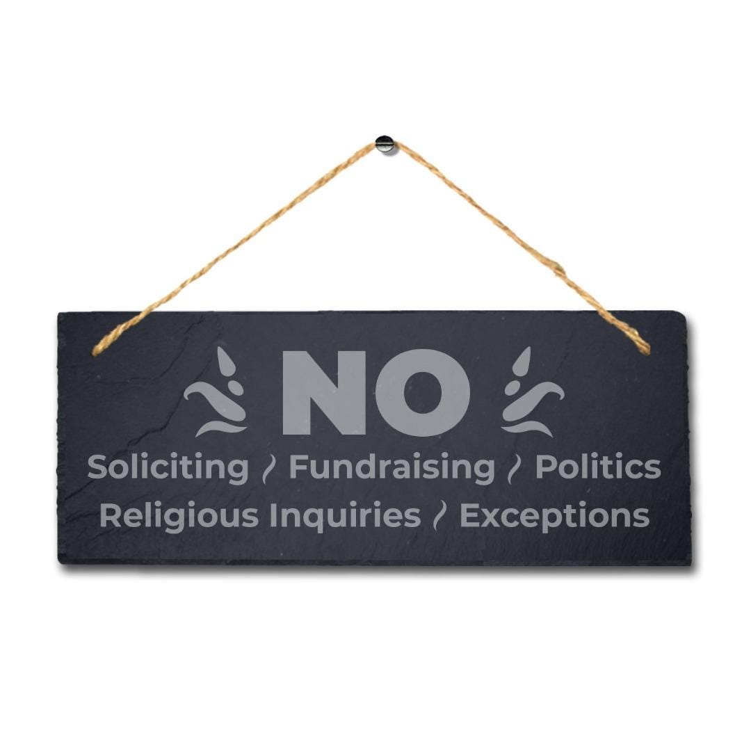 No Soliciting Politics Exceptions Laser Engraved Hanging Slate Home Plaque Sign