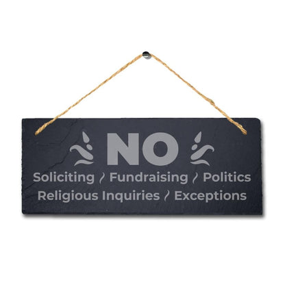 No Soliciting Politics Exceptions Laser Engraved Hanging Slate Home Plaque Sign