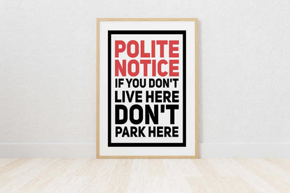 Polite Notice Parking Poster: Funny Home Office Art Print