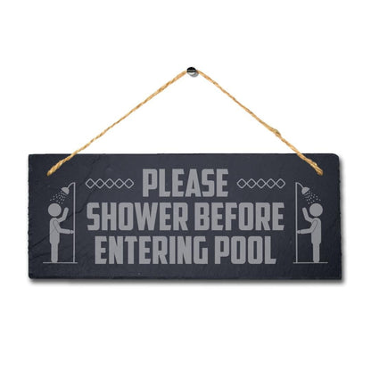 Please Shower Before Entering Pool Laser Engraved Hanging Slate Pool Plaque Sign