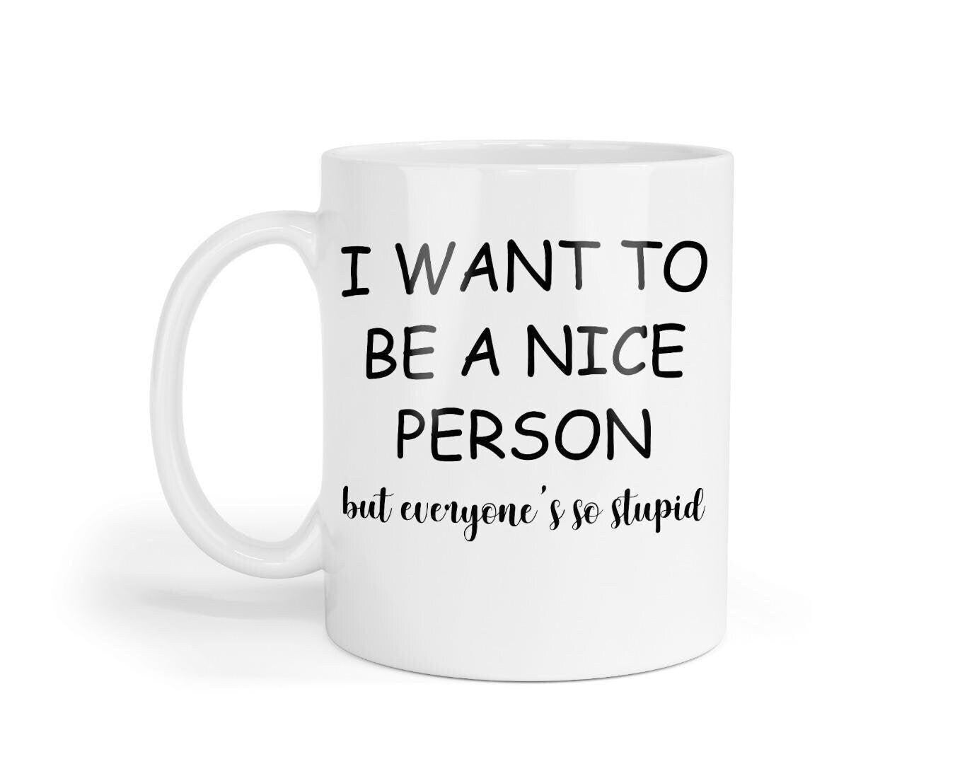 I Want To Be Nice Person Mug & Coaster Set Funny Birthday Christmas Coffee Gift