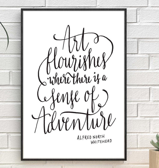 Art Flourishes Where There Is A Sense Positive Quote Poster Print Wall