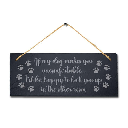 My Dog Makes Uncomfortable Engraved Hanging Slate Kennels Pup Puppy Funny Sign