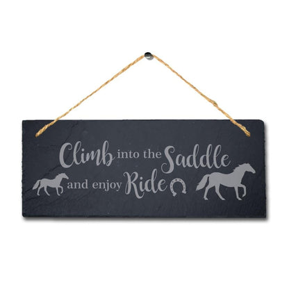 Climb Into The Saddle Enjoy Ride Engraved Hanging Slate Horse Shed Plaque Sign