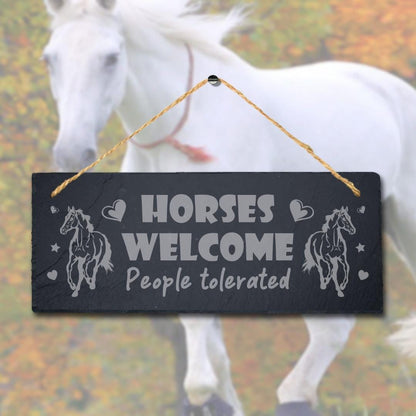 Horses Welcome People Tolerated Laser Engraved Hanging Slate Horse Plaque Sign
