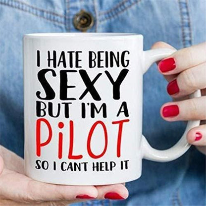 I Hate Being Sexy Coffee Mug - Pilot Jokes Co-pilot Flight Attendants Aviator Airman Flying Helicopter Coworker Birthday Gifts