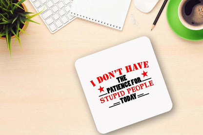 Funny Novelty Mug & Coaster Set: I Don't Have The Patience
